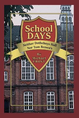 School Days: Neither Dotheboys Hall Nor Tom Brown's book