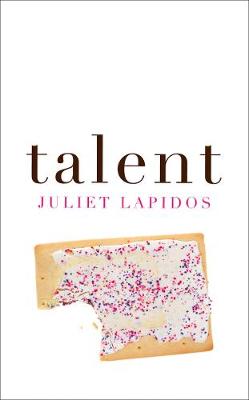 Talent by Juliet Lapidos