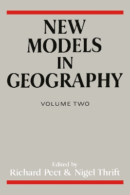 New Models in Geography - Vol 2: The Political-Economy Perspective by Richard Peet