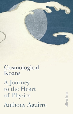 Cosmological Koans: A Journey to the Heart of Physics book