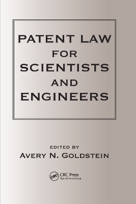 Patent Laws for Scientists and Engineers by Avery N Goldstein
