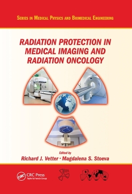 Radiation Protection in Medical Imaging and Radiation Oncology book