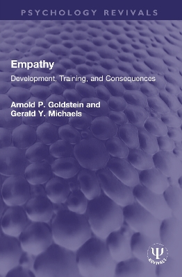 Empathy: Development, Training, and Consequences by Arnold P. Goldstein