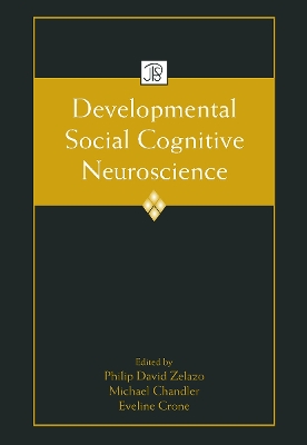 Developmental Social Cognitive Neuroscience by Philip David Zelazo