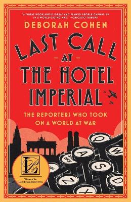 Last Call at the Hotel Imperial: The Reporters Who Took On a World at War book