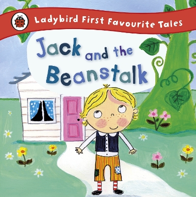 Jack and the Beanstalk: Ladybird First Favourite Tales book