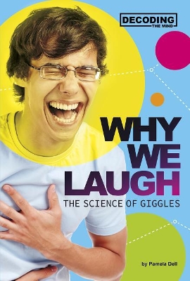 Why We Laugh: The Science of Giggles by Pamela Dell