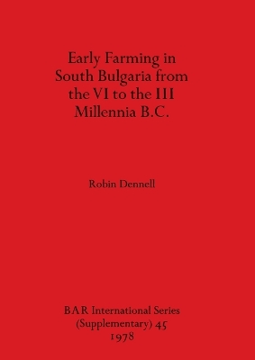 Early Farming in South Bulgaria from the VI to the III Millenia B.C. book