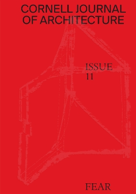 Cornell Journal of Architecture 11: Fear book