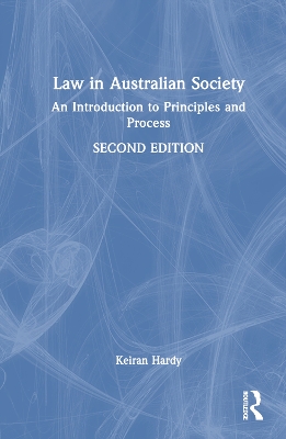 Law in Australian Society: An Introduction to Principles and Process book