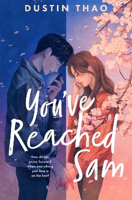 You've Reached Sam: A Heartbreaking YA Romance with a Touch of Magic by Dustin Thao