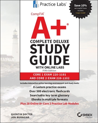 CompTIA A+ Complete Deluxe Study Guide with Online Labs: Core 1 Exam 220-1101 and Core 2 Exam 220-1102 book