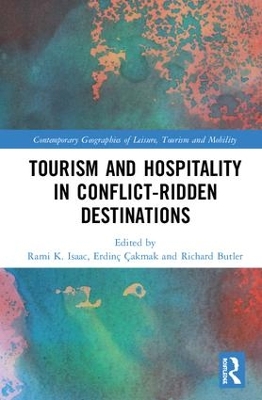 Tourism and Hospitality in Conflict-Ridden Destinations by Rami K. Isaac