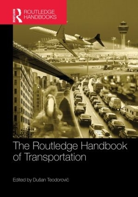 The Routledge Handbook of Transportation by Dusan Teodorovic