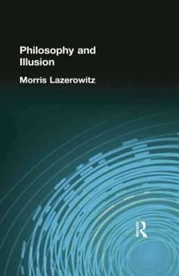 Philosophy and Illusion by Lazerowitz, Morris