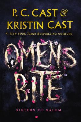 Omens Bite: Sisters of Salem by P. C. Cast