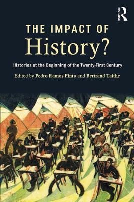 The The Impact of History?: Histories at the Beginning of the 21st Century by Pedro Ramos Pinto