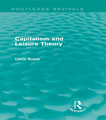Capitalism and Leisure Theory (Routledge Revivals) book