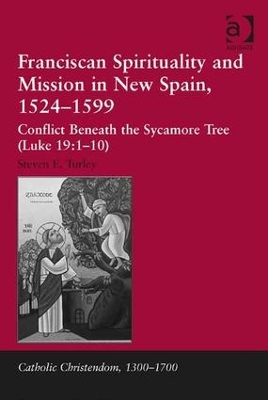 Franciscan Spirituality and Mission in New Spain, 1524-1599 book