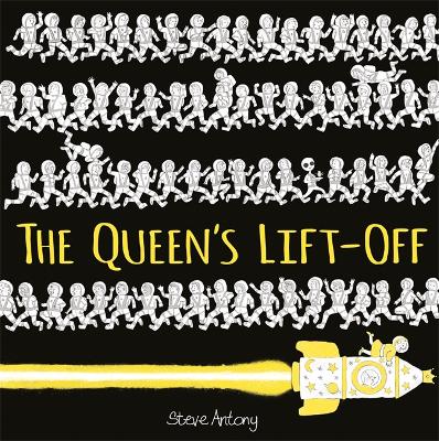 The Queen's Lift-Off by Steve Antony