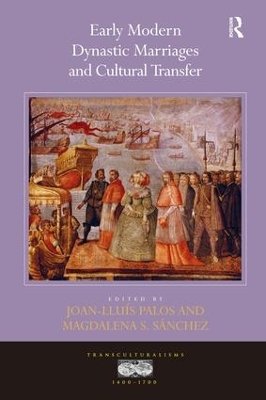 Early Modern Dynastic Marriages and Cultural Transfer book