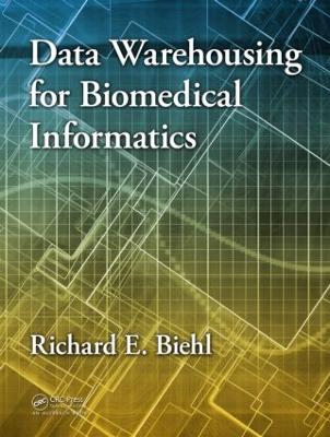 Data Warehousing for Biomedical Informatics book