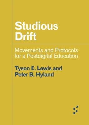 Studious Drift: Movements and Protocols for a Postdigital Education book