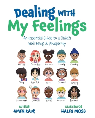 Dealing With My Feelings: An Essential Guide to a Child's Well Being & Prosperity by Amen Kaur