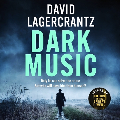Dark Music: The gripping new thriller from the author of THE GIRL IN THE SPIDER'S WEB by David Lagercrantz
