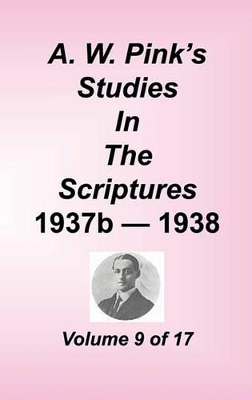 A. W. Pink's Studies in the Scriptures, Volume 09 book