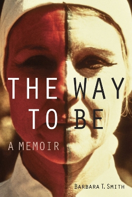 The Way to Be: A Memoir book