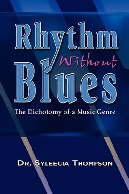 Rhythm Without Blues by Dr Syleecia Thompson