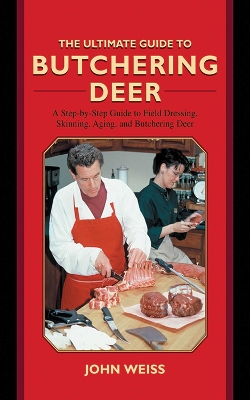 Ultimate Guide to Butchering Deer book