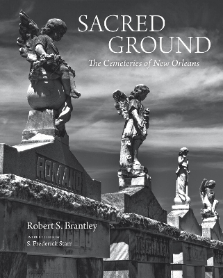 Sacred Ground: The Cemeteries of New Orleans book