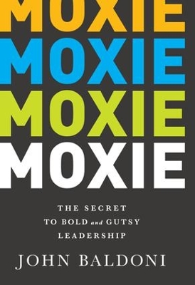Moxie by John Baldoni