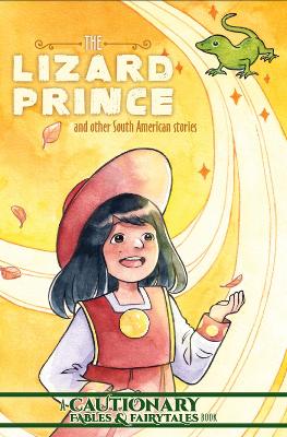 The Lizard Prince and Other South American Stories book