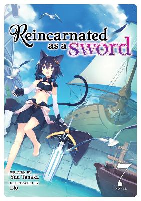 Reincarnated as a Sword (Light Novel) Vol. 7 book