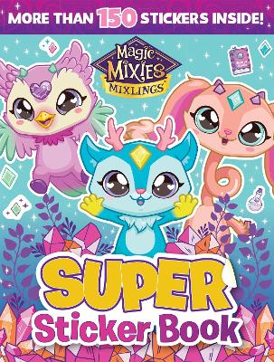 Magic Mixies Mixlings: Super Sticker Book (Moose) book