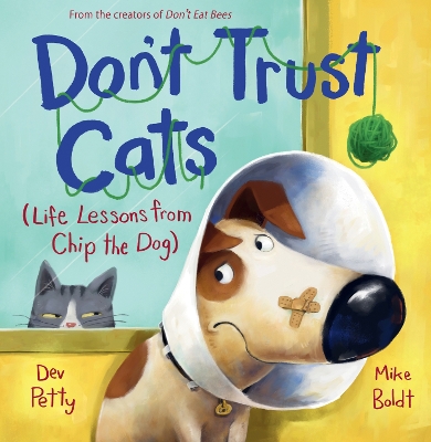 Don't Trust Cats (Life Lessons from Chip the Dog #2) by Dev Petty