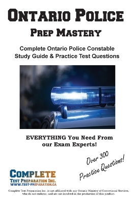 Ontario Police Prep Mastery: Complete Ontario Police Constable OACP Study Guide and Practice Test Questions book