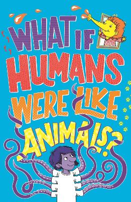 What If Humans Were Like Animals? book