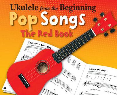 Ukelele from the Beginning Pop Songs (Red Book) book