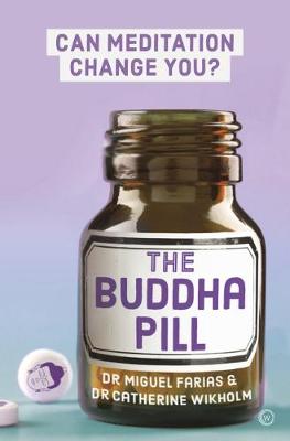 The The Buddha Pill: Can Meditation Change You? by Miguel Farias