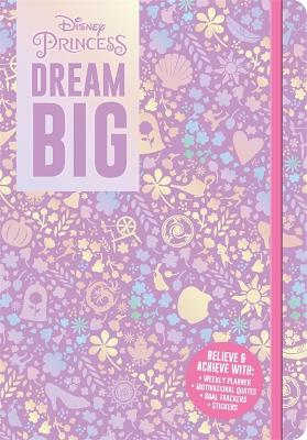 Disney Princess: Dream Big book