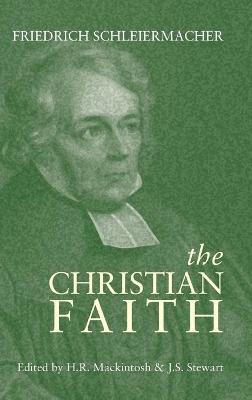 The Christian Faith by Friedrich Schleiermacher