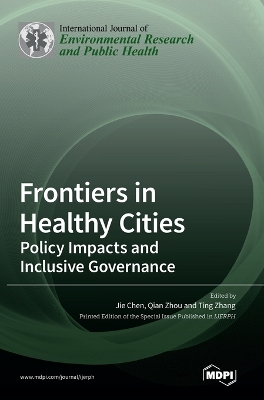 Frontiers in Healthy Cities: Policy Impacts and Inclusive Governance book