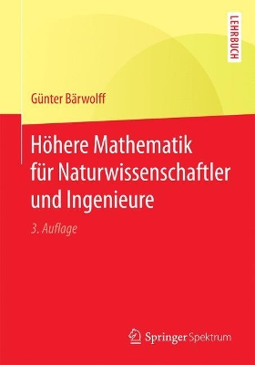 Höhere Mathematik für Naturwissenschaftler und Ingenieure by Günter Bärwolff