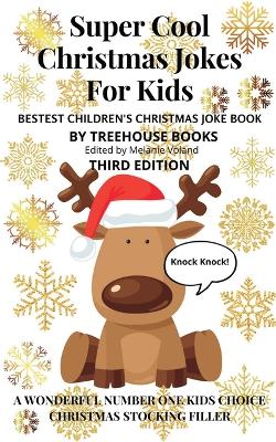 Super Cool Christmas Jokes for Kids: Bestest Children's Christmas Joke Book Third Edition book