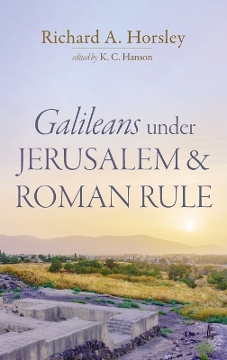 Galileans Under Jerusalem and Roman Rule book