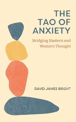 Tao of Anxiety: Bridging Eastern and Western Thought book